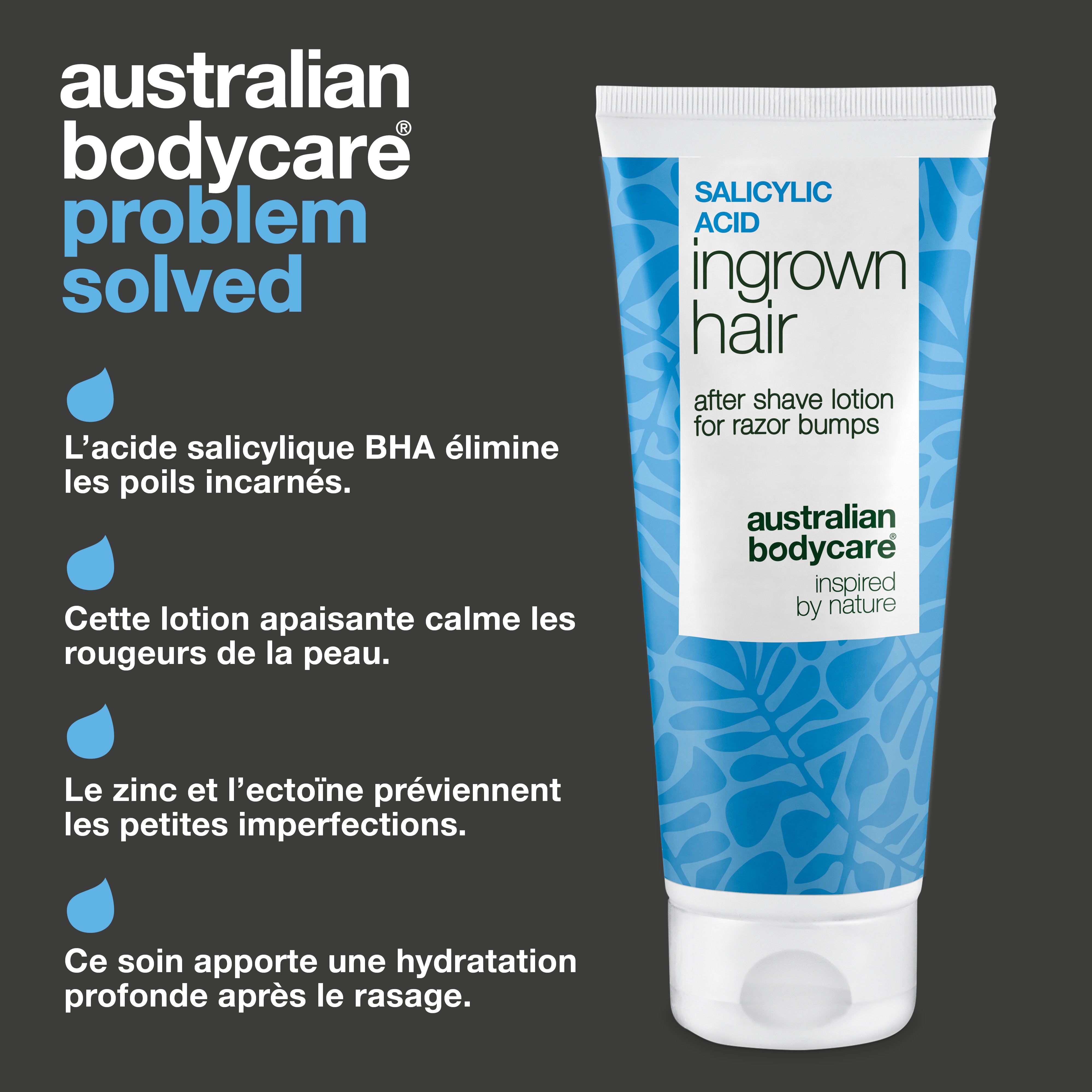 Australian Bodycare Lotion Après-Rasage à l’Acide Salicylique contre les poils incarnés, les boutons, les imperfections et les irritations. Sa formule à base d’acide salicylique BHA, de zinc et d’ectoïne procure également une hydratation intense après le rasage.